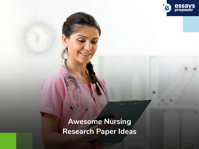 Awesome Nursing Research Paper Ideas