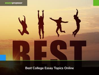 What to Start with in Your College Essay Topics?