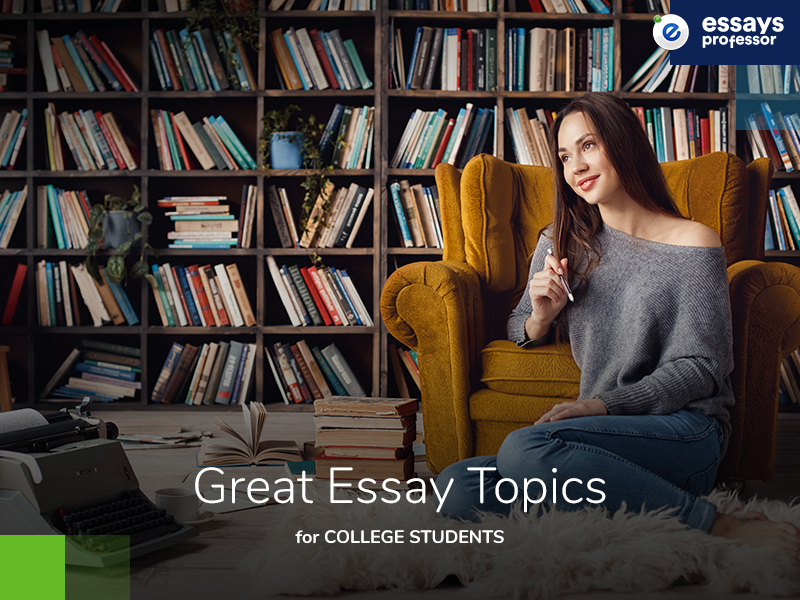 Great Essay Topics for College Students