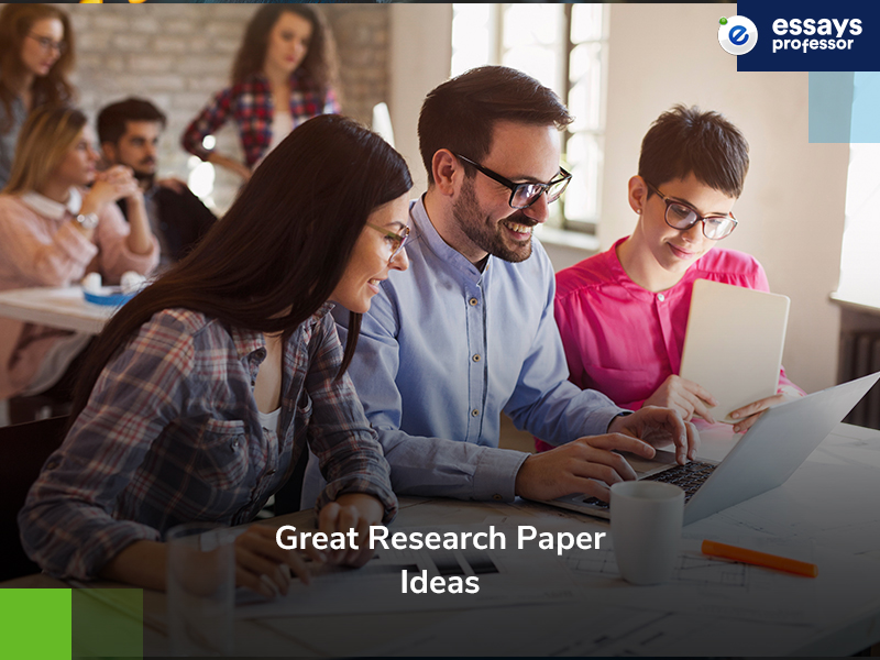 Great Research Paper Ideas